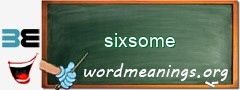 WordMeaning blackboard for sixsome